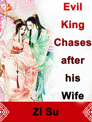 Evil King Chases after his Wife